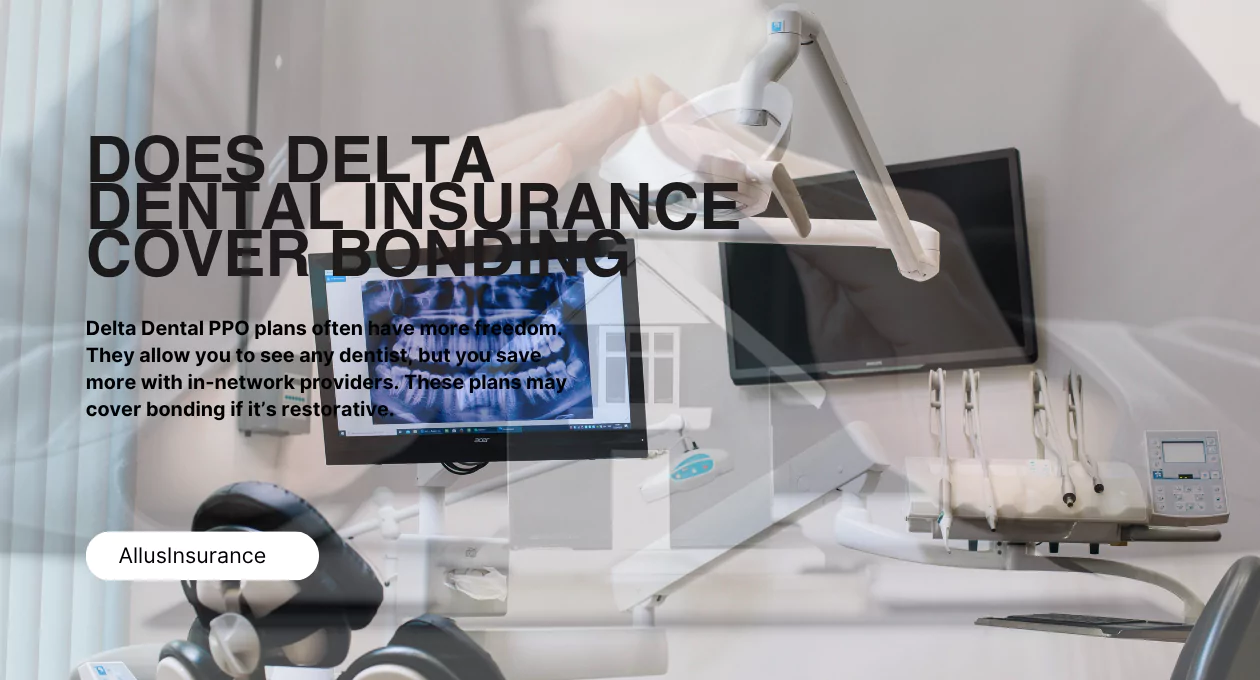 Does Delta Dental Insurance Cover Bonding? Full 2025 Guide to Costs, Coverage & Benefits