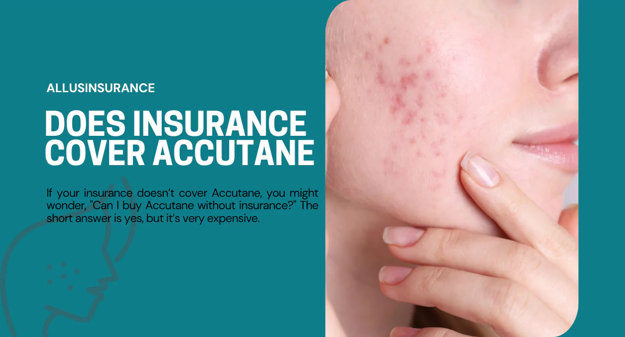 Does Insurance Cover Accutane? Everything You Need to Know About Coverage and Costs