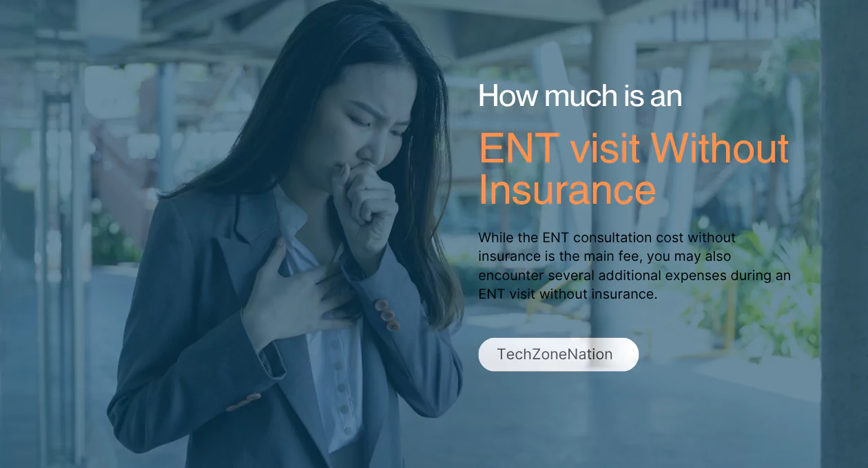 How Much Is an ENT Visit Without Insurance? Understanding Costs and Alternatives